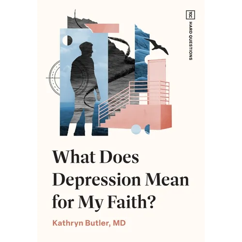 What Does Depression Mean for My Faith? - Paperback
