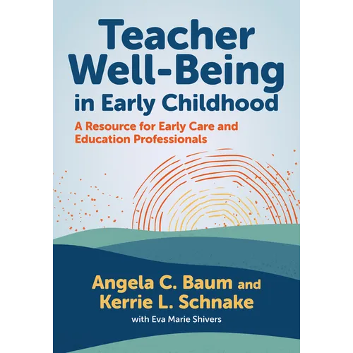 Teacher Well-Being in Early Childhood: A Resource for Early Care and Education Professionals - Paperback