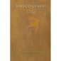 Bird Conjuring: Poems, 1971-2021 - Paperback