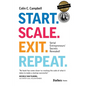 Start. Scale. Exit. Repeat.: Serial Entrepreneurs' Secrets Revealed! - Hardcover