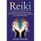 Reiki: A complete guide to Reiki healing, the human energy field, and improving your health with Reiki - Paperback