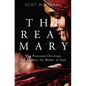 Real Mary: Why Protestant Christians Can Embrace the Mother of Jesus - Paperback