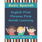 Basic Spanish English First Phrases First Words Learning Workbook for Beginner Kids: My first book learn to read trace write basic words kids need to - Paperback