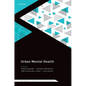 Urban Mental Health (Oxford Cultural Psychiatry series) - Hardcover