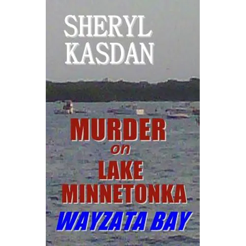 Murder on Lake Minnetonka: Wayzata Bay - Paperback