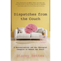 Dispatches from the Couch: A Neuroscientist and Her Therapist Conspire to Reboot Her Brain - Paperback