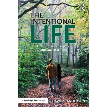 The Intentional Life: Crafting Your Legacy, One Day at a Time - Paperback