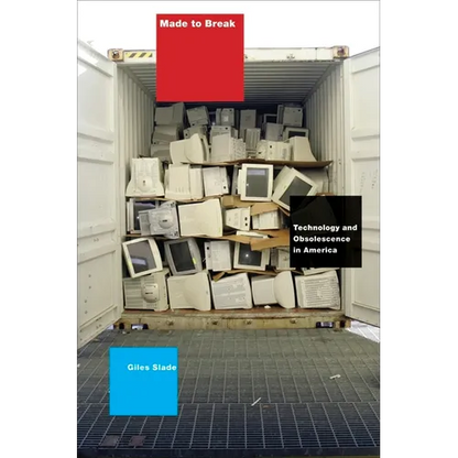 Made to Break: Technology and Obsolescence in America - Paperback