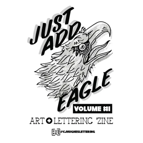 Just Add Eagle: Art + Lettering 'Zine VOLUME #1 - Paperback