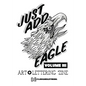 Just Add Eagle: Art + Lettering 'Zine VOLUME #1 - Paperback