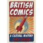 British Comics: A Cultural History - Paperback