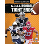 G.O.A.T. Football Tight Ends - Library Binding