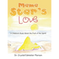 Mama Star'S Love: A Children'S Book About the Fruit of the Spirit! - Hardcover