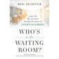 Who's in the Waiting Room?: Create the Life You Want Through the Power of Authentic Relationships - Hardcover