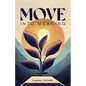 Move Into Meaning: Essential Spiritual Exercises for a Fulfilled Life - Paperback