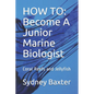 How to: Become A Junior Marine Biologist: Coral Reefs and Jellyfish - Paperback