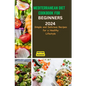 Mediterranean Diet Cookbook for Beginners 2024: Delicious Recipes for a Healthy Lifestyle - Paperback