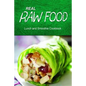 Real Raw Food - Lunch and Smoothie Cookbook: Raw diet cookbook for the raw lifestyle - Paperback