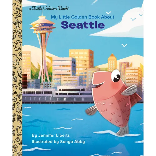 My Little Golden Book about Seattle - Hardcover