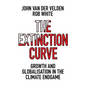 The Extinction Curve: Growth and Globalisation in the Climate Endgame - Paperback
