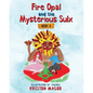 Fire Opal and the Mysterious Sulx: Book 1 - Paperback