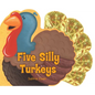 Five Silly Turkeys - Board Book