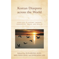 Korean Diaspora across the World: Homeland in History, Memory, Imagination, Media, and Reality - Paperback
