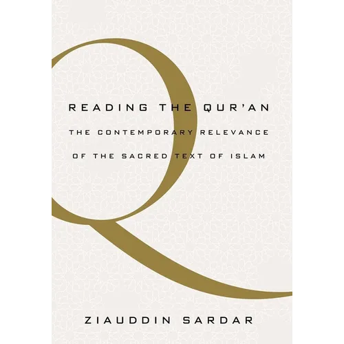 Reading the Quran: The Contemporary Relevance of the Sacred Text of Islam - Paperback
