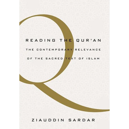 Reading the Quran: The Contemporary Relevance of the Sacred Text of Islam - Paperback