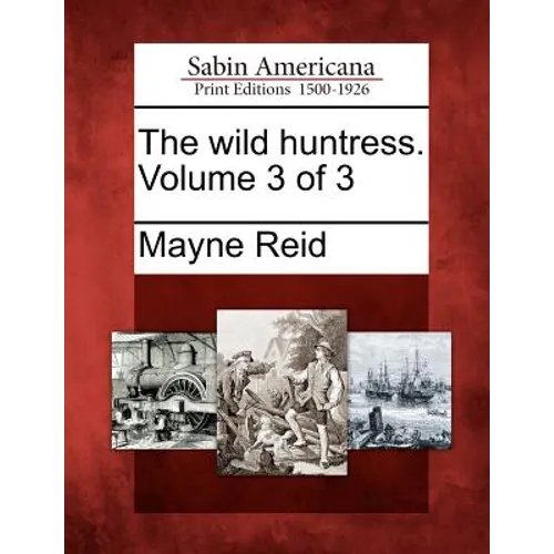 The Wild Huntress. Volume 3 of 3 - Paperback