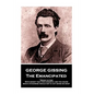 George Gissing - The Emancipated: "Money is time. With money I buy for cheerful use the hours which otherwise would not in any sense be mine" - Paperback