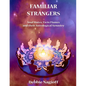 FAMILIAR STRANGERS - Soul Mates, Twin Flames and their Astrological Synastry - Paperback