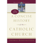 A Concise History of the Catholic Church (Revised Edition) - Paperback