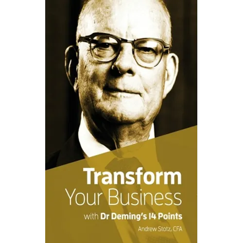 Transform Your Business with Dr.Deming's 14 Points - Paperback