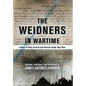 The Weidners in Wartime: Letters of Daily Survival and Heroism Under Nazi Rule - Hardcover