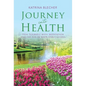 Journey into Health: Heal Yourself with Meditation and the Aid of Your Spirit Guides - Hardcover