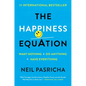 The Happiness Equation: Want Nothing + Do Anything = Have Everything - Hardcover