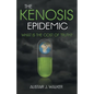The Kenosis Epidemic: What Is the Cost of Truth? - Paperback