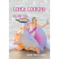 Conch Cooking: Island Girl Recipes - Hardcover