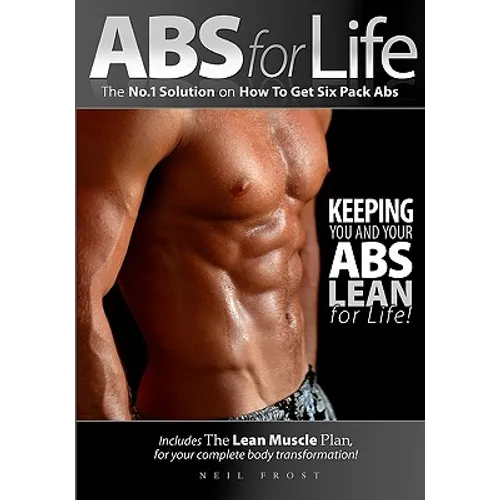 Abs For Life The No. 1 Solution On How To Get Six Pack Abs - Paperback