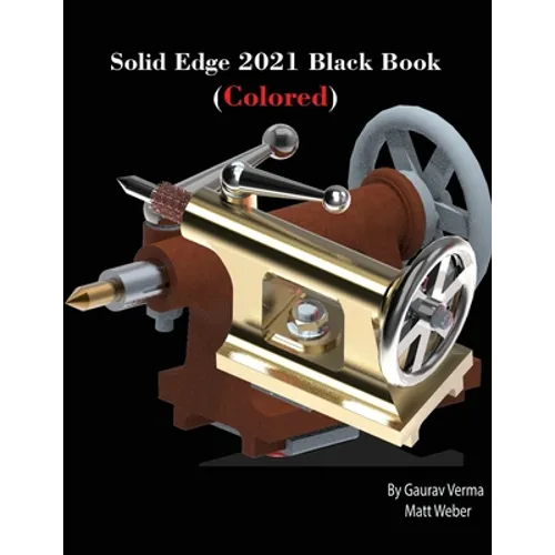 Solid Edge 2021 Black Book (Colored) - Paperback