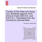 Travels of Fah-Hian and Sung-Yun, Buddhist Pilgrims, from China to India (400 A.D. and 518 A.D.). Translated from the Chinese by Samuel Beal. - Paperback