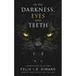 In the Darkness, Eyes and Teeth - Paperback