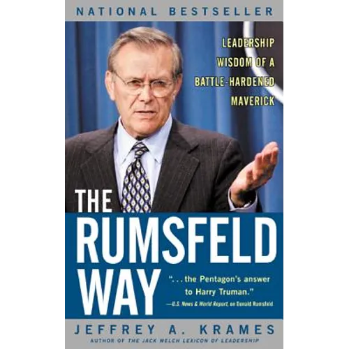The Rumsfeld Way: Leadership Wisdom of a Battle-Hardened Maverick - Paperback