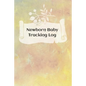 Newborn Baby Schedule: Tracking sheets for eating, napping and diaper changes with emergency contacts and health record - Paperback