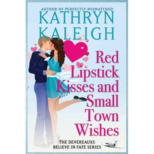 Red Lipstick Kisses and Small Town Wishes - Paperback