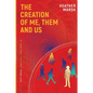 The Creation of Me, Them and Us - Paperback