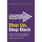 Step Up, Step Back: How to Really Deliver Strategic Change in Your Organization - Paperback