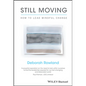 Still Moving: How to Lead Mindful Change - Hardcover