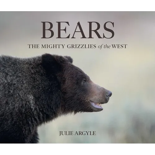 Bears: The Mighty Grizzlies of the West - Hardcover
